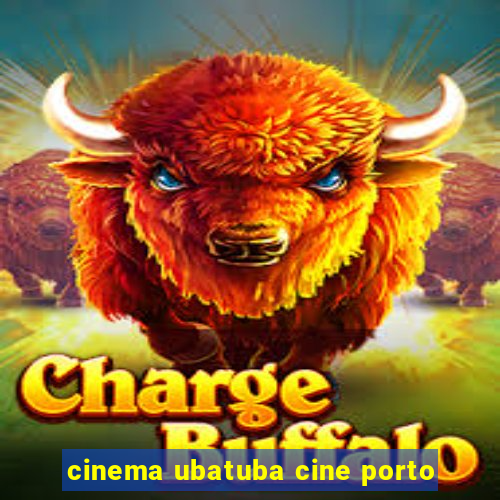 cinema ubatuba cine porto