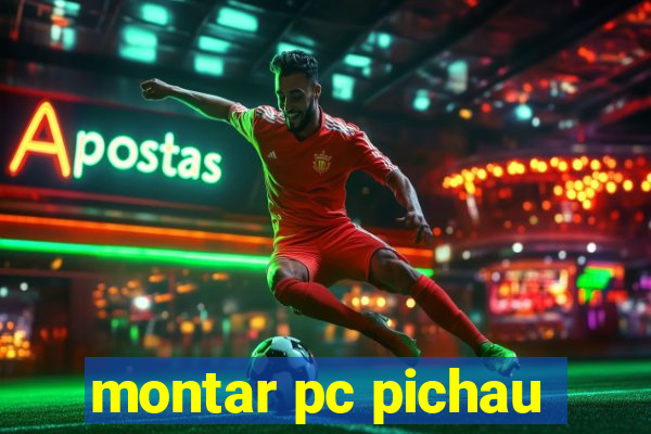 montar pc pichau