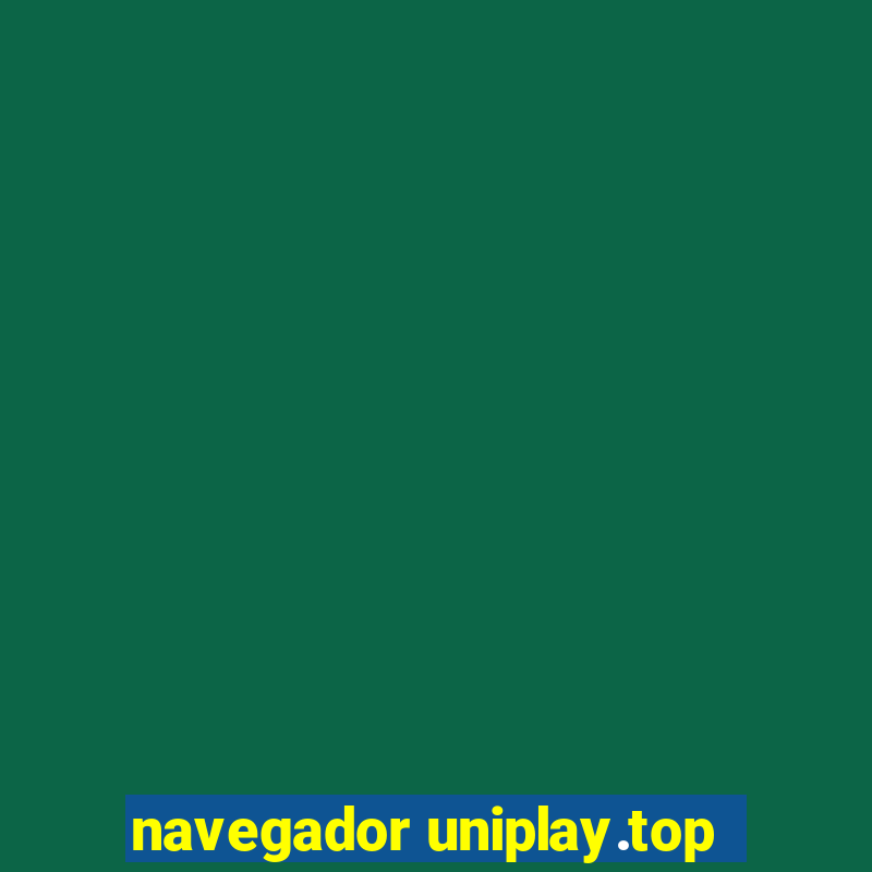 navegador uniplay.top