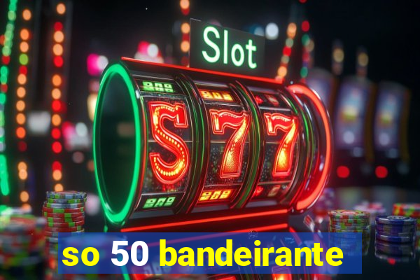 so 50 bandeirante