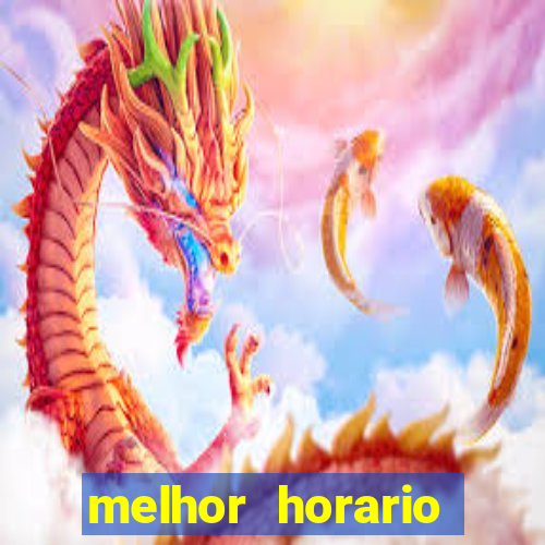 melhor horario jogar fortune tiger