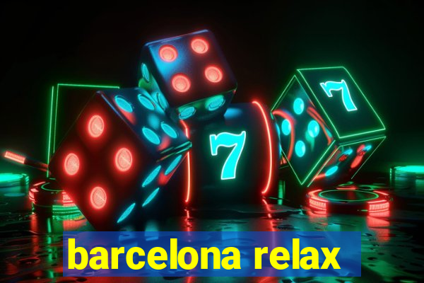 barcelona relax