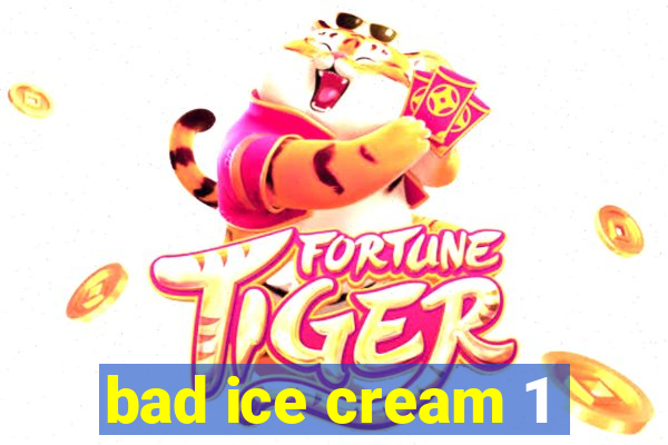 bad ice cream 1