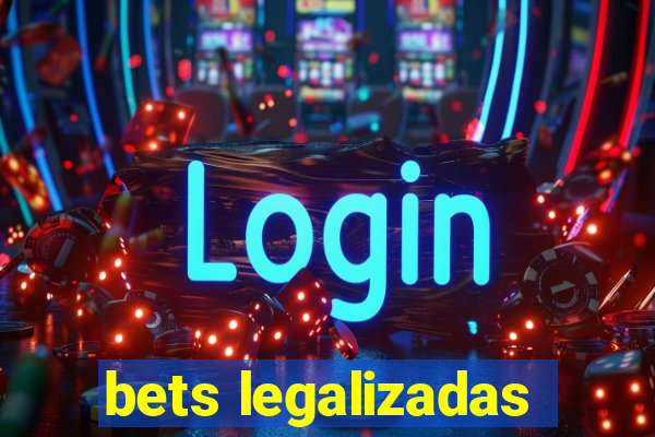 bets legalizadas