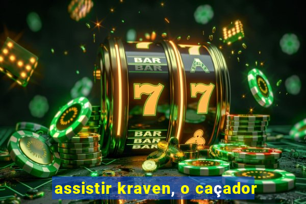 assistir kraven, o caçador