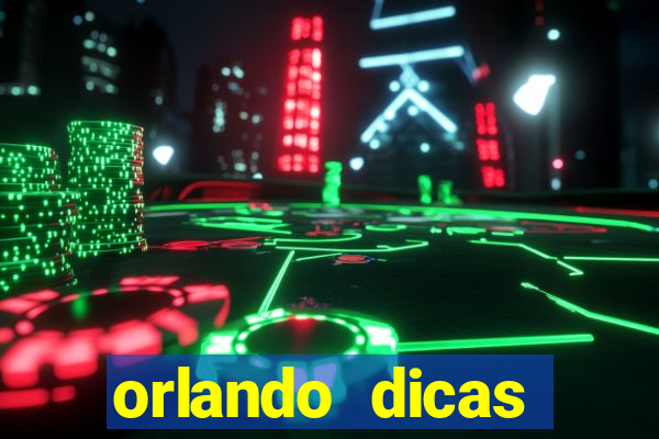 orlando dicas reclame aqui