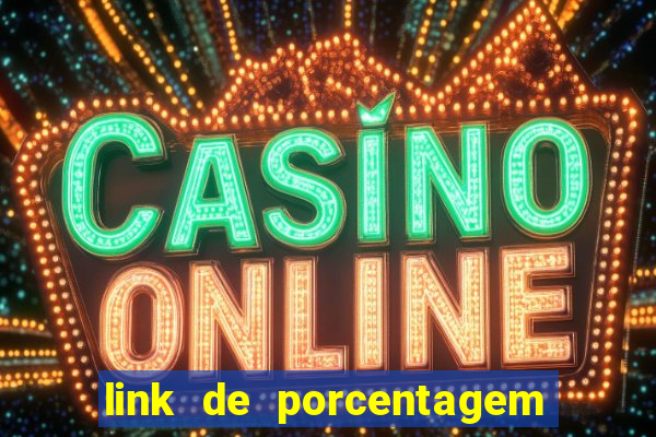 link de porcentagem dos jogos slots