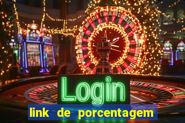 link de porcentagem dos jogos slots