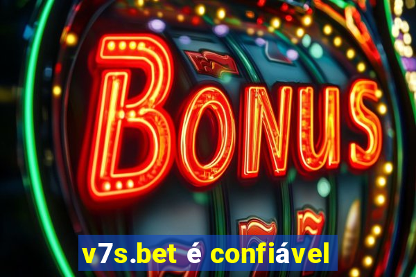 v7s.bet é confiável