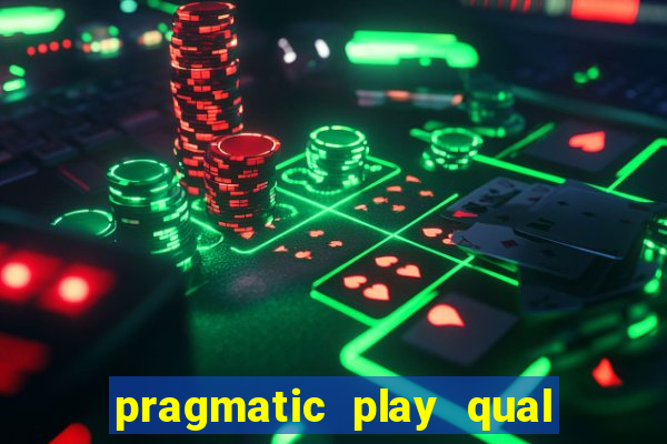 pragmatic play qual jogo paga mais