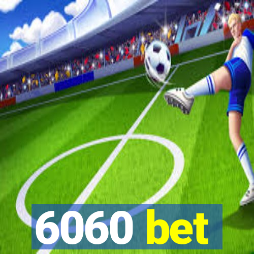 6060 bet