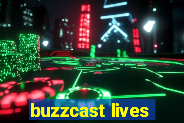 buzzcast lives