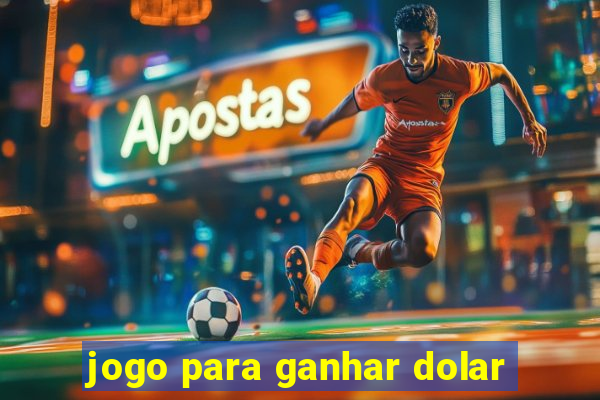 jogo para ganhar dolar