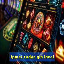 ipmet radar gis local