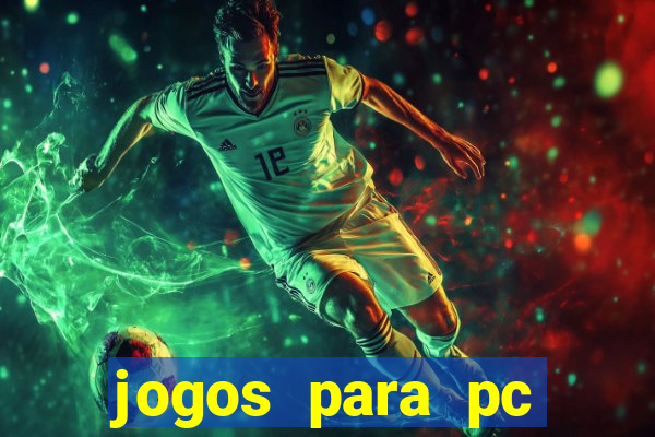 jogos para pc download gratis completo offline