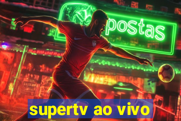 supertv ao vivo