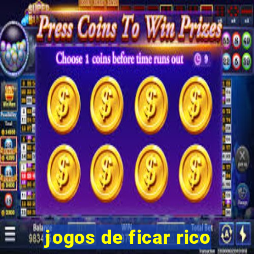 jogos de ficar rico