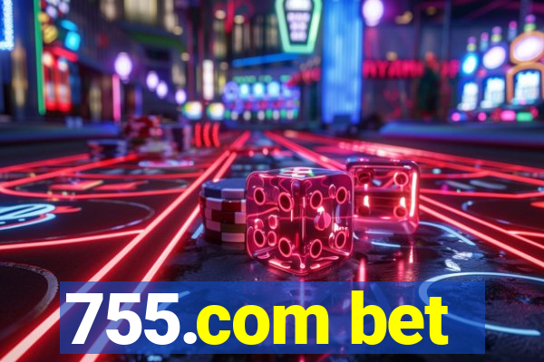 755.com bet