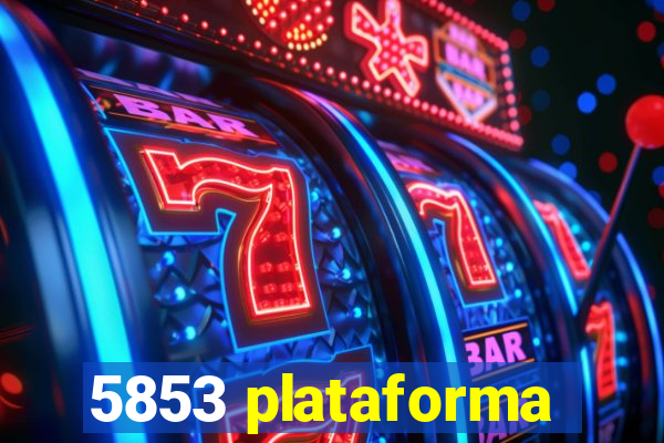 5853 plataforma