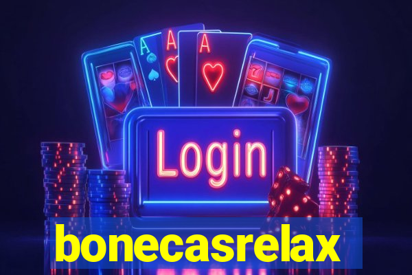 bonecasrelax