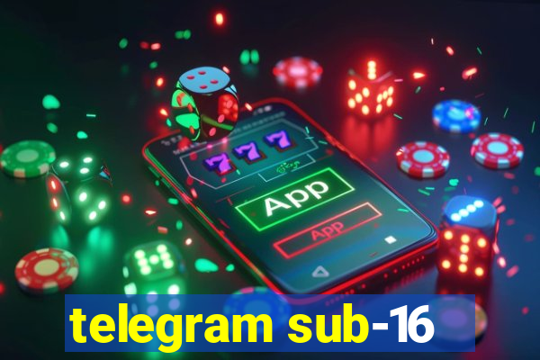 telegram sub-16