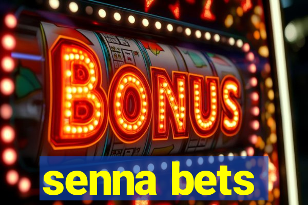 senna bets