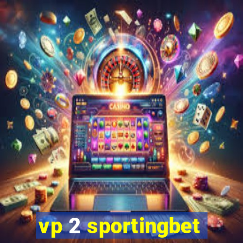 vp 2 sportingbet