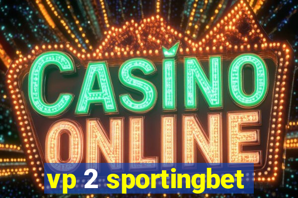 vp 2 sportingbet