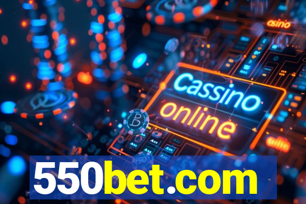 550bet.com