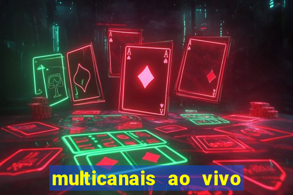 multicanais ao vivo jogo do flamengo