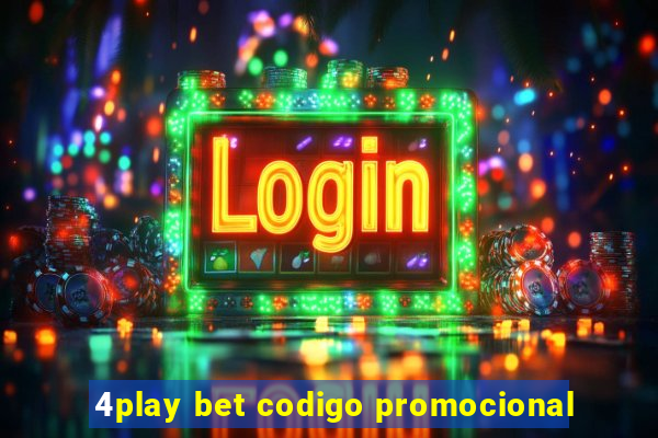 4play bet codigo promocional