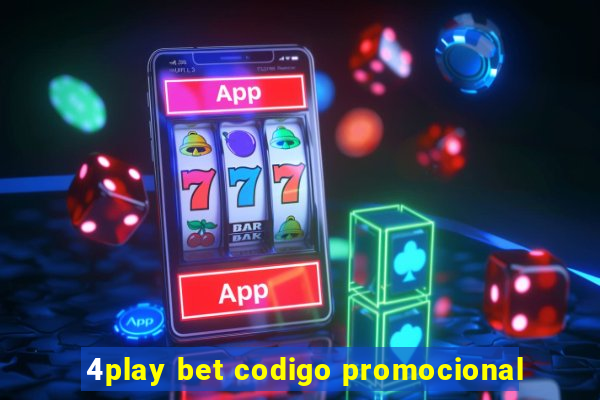 4play bet codigo promocional