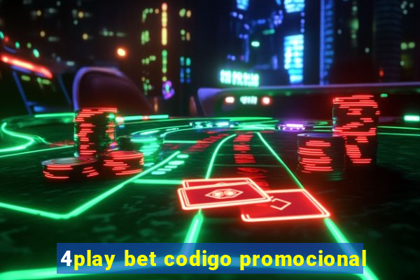 4play bet codigo promocional