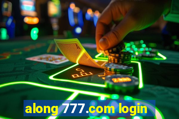 along 777.com login