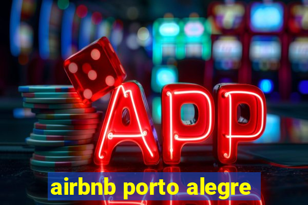 airbnb porto alegre