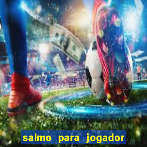 salmo para jogador de futebol