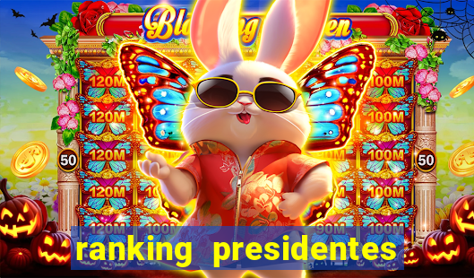 ranking presidentes do brasil