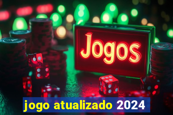 jogo atualizado 2024