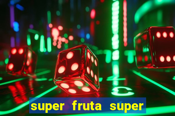 super fruta super fruit box codes 2024 april