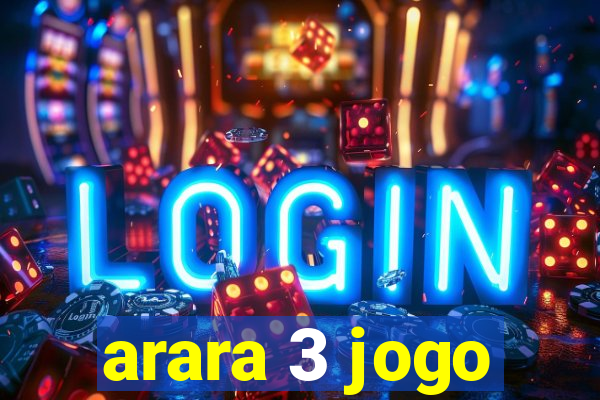 arara 3 jogo