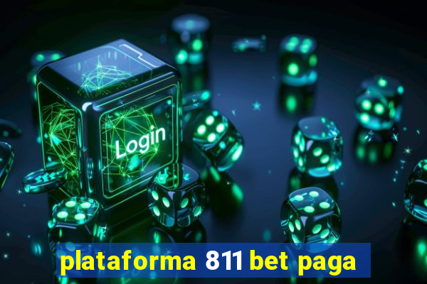 plataforma 811 bet paga