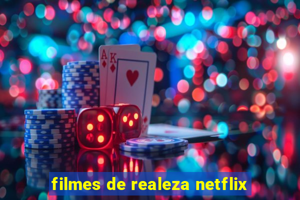 filmes de realeza netflix