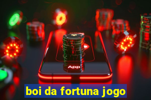 boi da fortuna jogo