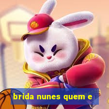 brida nunes quem e