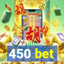 450 bet