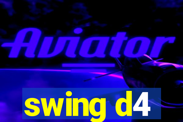 swing d4