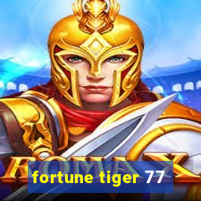 fortune tiger 77