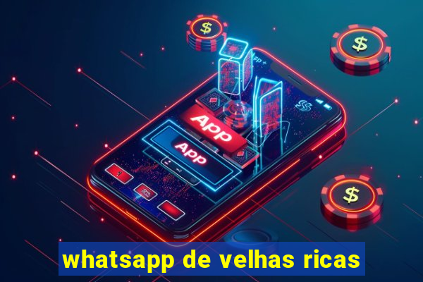 whatsapp de velhas ricas