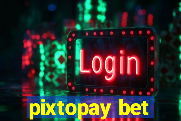 pixtopay bet