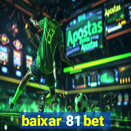 baixar 81 bet